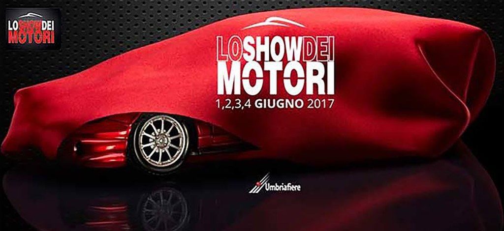 LO SHOW DEI MOTORI dal 1 al 4 giugno all’Umbriafiere di Bastia Umbra