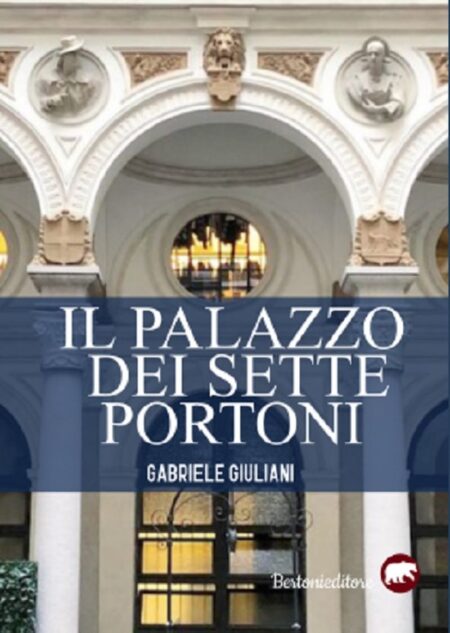 “Il palazzo dei sette portoni”, il nuovo libro di Gabriele Giuliani